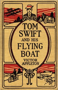Tom Swift and his flying boat;  or, The castaways of the giant iceberg