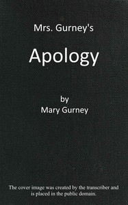 Mrs. Gurney's apology :  In justification of Mrs. ——'s friendship