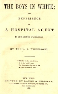 The boys in white :  The experience of a hospital agent in and around Washington