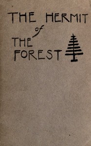 The hermit of the forest :  or, Wandering infants, a rural tale