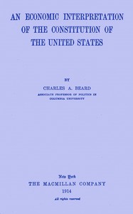 An economic interpretation of the Constitution of the United States