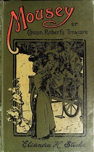 Mousey :  or, Cousin Robert's treasure