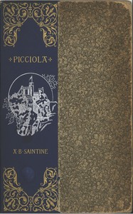 Picciola :  The prisoner of Fenestrella or, captivity captive