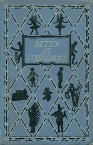 Betty at St. Benedick's :  A school story for girls