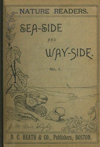 Nature readers :  Sea-side and way-side. No. 1