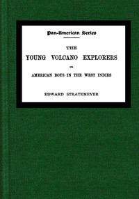 The young volcano explorers :  Or, American boys in the West Indies