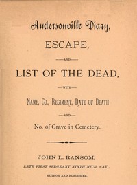 Andersonville diary :  escape, and list of the dead, with name, co., regiment, date of death and no. of grave in cemetery