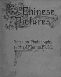 Chinese pictures :  notes on photographs made in China