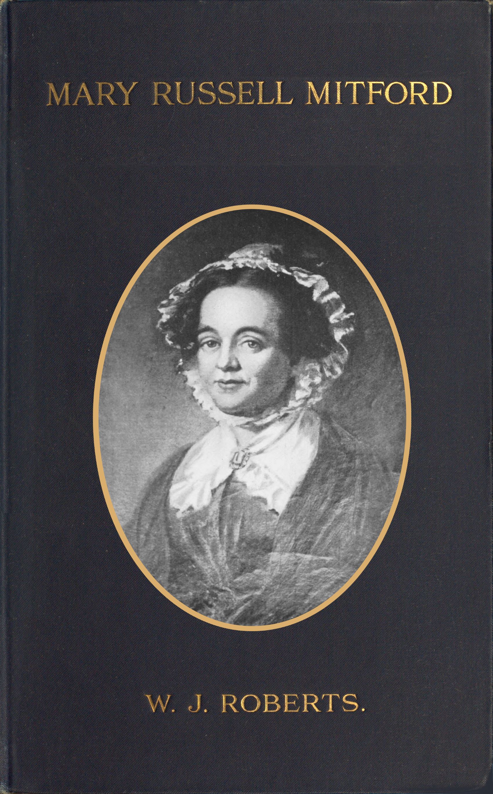 MARY RUSSELL MITFORD The Tragedy of a Blue Stocking | Project