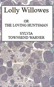 Lolly Willowes :  or, the loving huntsman