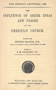 The influence of Greek ideas and usages upon the Christian church