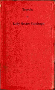 Travels of Lady Hester Stanhope, Volume 1 (of 3)