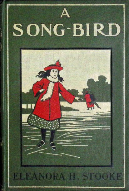 A Song Bird by Eleanora H. Stooke A Project Gutenberg eBook