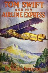 Tom Swift and his airline express :  or, From ocean to ocean by daylight