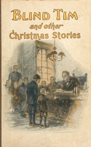 Blind Tim, and other Christmas stories written for children