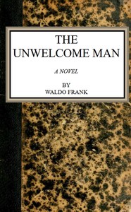 The unwelcome man :  a novel