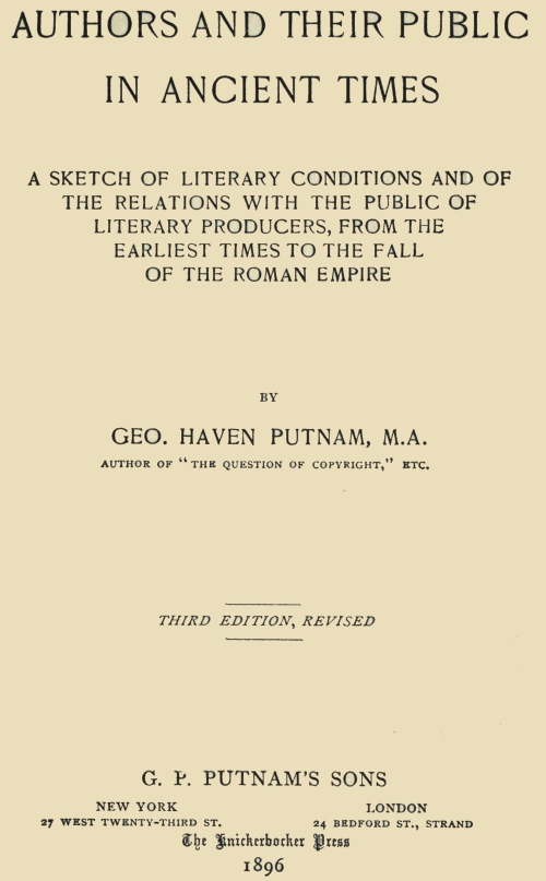 Authors and their public in ancient times, by Geo. Haven Putnam ...