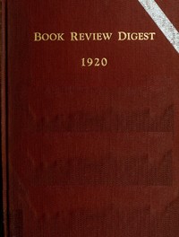 The Cumulative Book Review Digest, v. 16, 1920, Various, Mary Katharine Reely, Pauline H. Rich