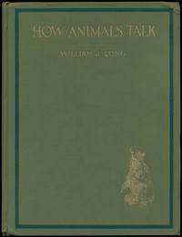 How animals talk, William J. Long