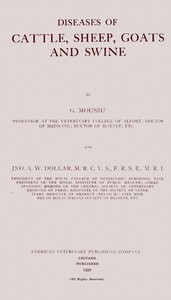 Diseases of cattle, sheep, goats and swine, Jno. A. W. Dollar, G. Moussu