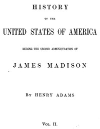 History of the United States of America, Volume 8 (of 9), Henry Adams