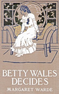 Betty Wales decides :  a story for girls
