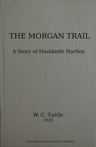 The Morgan trail :  a story of Hashknife Hartley