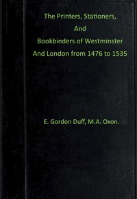 The printers, stationers and bookbinders of Westminster and London from 1476 to 1535