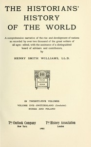 The historians' history of the world in twenty-five volumes, volume 17 :  Switzerland (concluded), Russia and Poland