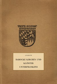 Barocke Kirchen und Klöster Unterfrankens, Josef Maria Ritz