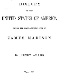 History of the United States of America, Volume 9 (of 9), Henry Adams