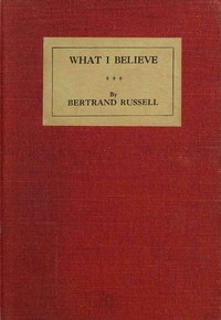What I believe, Bertrand Russell