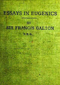 Essays in eugenics, Francis Galton