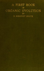 A first book in organic evolution, D. Kerfoot Shute