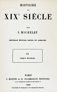 Histoire du XIXe siècle (volume 3/3), Jules Michelet