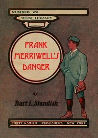 Frank Merriwell's Danger, Burt L. Standish