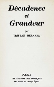 Décadence et grandeur, Tristan Bernard