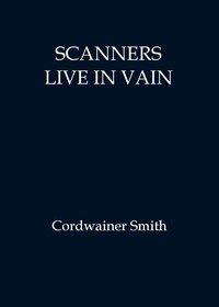 Scanners live in vain, Paul Myron Anthony Linebarger