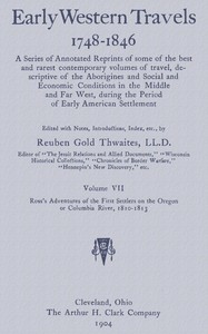 Early western travels, 1748-1846, volume 7, Reuben Gold Thwaites, Alexander Ross