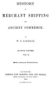 History of Merchant Shipping and Ancient Commerce, Vol. 2 (of 4), W. S. Lindsay