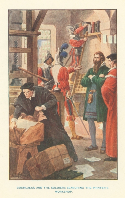 COCHLAEUS AND THE SOLDIERS SEARCHING THE PRINTER'S WORKSHOP.