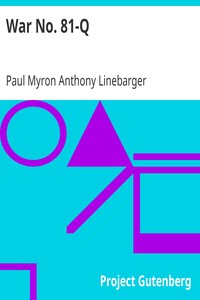 War No. 81-Q, Paul Myron Anthony Linebarger