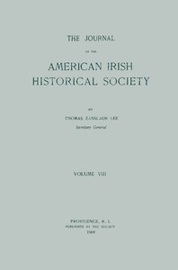 The journal of the American-Irish Historical Society (Vol. VIII), Various, Thomas Zanslaur Lee