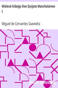 Mielevä hidalgo Don Quijote Manchalainen I, Miguel de Cervantes Saavedra, J. A. Hollo