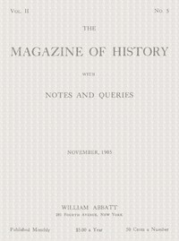 The magazine of history with notes and queries, Vol. II, No. 5, November 1905, Various