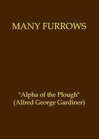 Many furrows, A. G. Gardiner