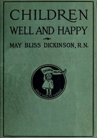 Children well and happy, May Bliss Dickinson