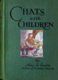 Chats with children, Amy Le Feuvre, C. B. Birch, E. Free