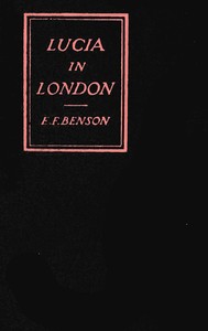 Lucia in London, E. F. Benson