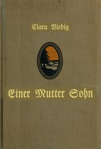 Einer Mutter Sohn, Clara Viebig, Karl Köster